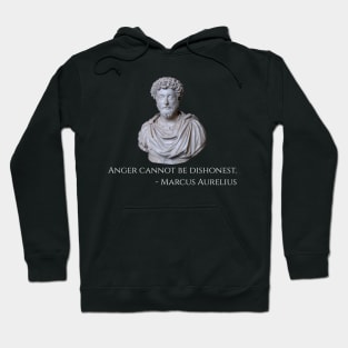 Anger cannot be dishonest. - Marcus Aurelius Hoodie